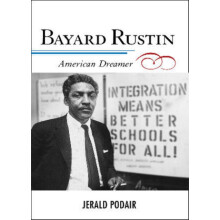 Bayard Rustin American Dreamer by Jerald Podair Hardcover Book