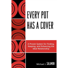 Every Pot Has a Cover A Proven System for Finding Keeping and Enhancin