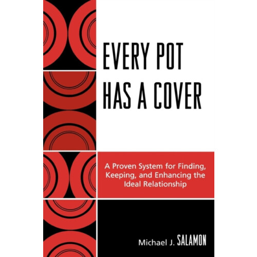 Every Pot Has a Cover A Proven System for Finding Keeping and Enhancin