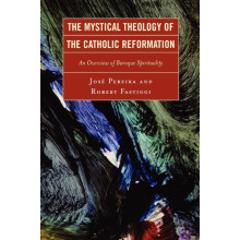 Mystical Theology of the Catholic Reformation An Overview of Baroque S