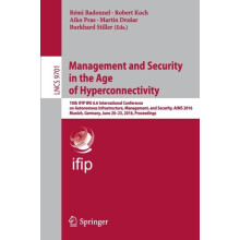 Management and Security in the Age of Hyperconnectivity 10th IFIP WG 6