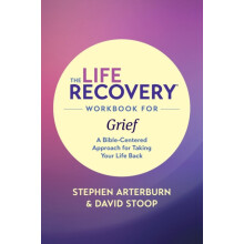 The Life Recovery Workbook for Grief by Arterburn Stephen M. ED. Paper