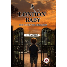 A London Baby The Story of King Roy by L. T. Meade Paperback Book