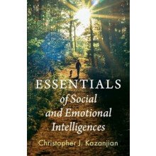 Essentials of Social and Emotional Intelligences by Christopher J. Kaz