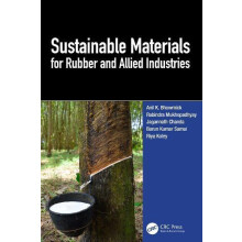 Sustainable Materials for Rubber and Allied Industries by Anil K. Bhow