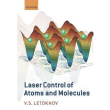 Laser Control of Atoms and Molecules by Vladilen Stepanovich Letokhov