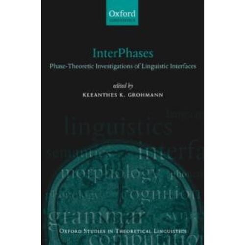 Interphases PhaseTheoretic Investigations of Linguistic Interfaces Pap