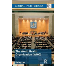 The World Health Organization WHO by Kelley Lee Paperback Book