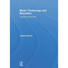 Music Technology and Education by Brown Andrew Griffith University Bri