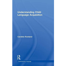 Understanding Child Language Acquisition by Caroline Rowland Hardcover