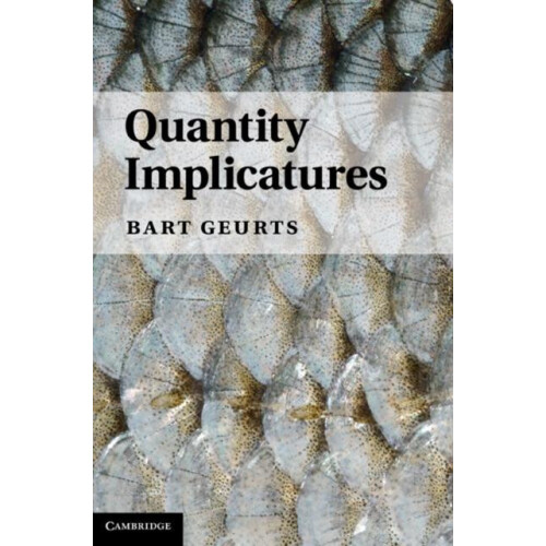 Quantity Implicatures by Bart Geurts Hardcover Book