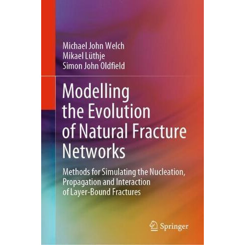 Modelling the Evolution of Natural Fracture Networks Methods for Simul