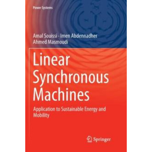 Linear Synchronous Machines Application to Sustainable Energy and Mobi