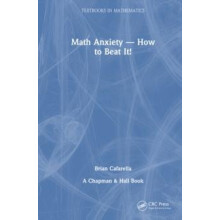 Math AnxietyHow to Beat It by Brian Cafarella Hardcover Book