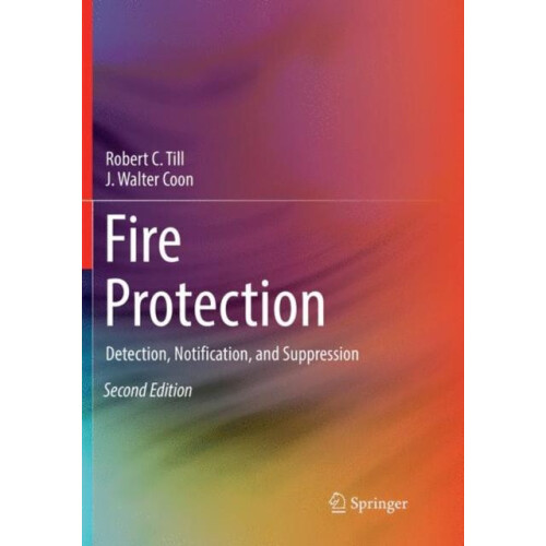 Fire Protection Detection Notification and Suppression by Robert C. Ti