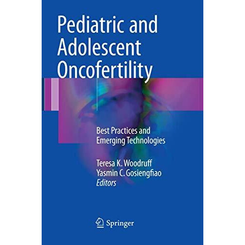 Pediatric and Adolescent Oncofertility Best Practices and Emerging Tec