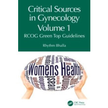 Critical Sources in Gynecology Volume 1 RCOG Green Top Guidelines by R