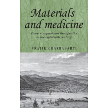 Materials and medicine Trade conquest and therapeutics in the eighteen