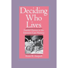 Deciding Who Lives by Renee R. Anspach Paperback Book