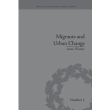 Migrants and Urban Change Newcomers to Antwerp 17601860 by Anne Winter