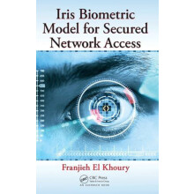 Iris Biometric Model for Secured Network Access by Franjieh El Khoury