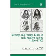 Ideology and Foreign Policy in Early Modern Europe 16501750 Hardcover