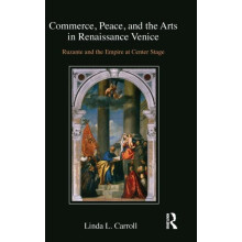 Commerce Peace and the Arts in Renaissance Venice Ruzante and the Empi