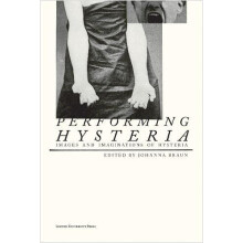 Performing Hysteria Images and Imaginations of Hysteria Paperback Book