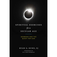 Spiritual Exercises for a Secular Age Desmond and the Quest for God by