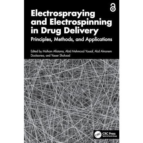 Electrospraying and Electrospinning in Drug Delivery Principles Method
