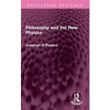 Philosophy and the New Physics by Jonathan H Powers Paperback Book