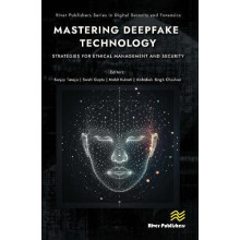 Mastering Deepfake Technology Strategies for Ethical Management and Se