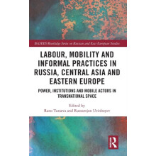 Labour Mobility and Informal Practices in Russia Central Asia and East