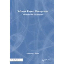 Software Project Management Methods and Techniques by Lawrence J. Pete