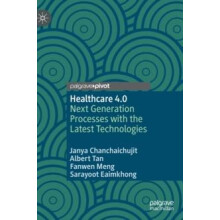 Healthcare 4.0 Next Generation Processes with the Latest Technologies