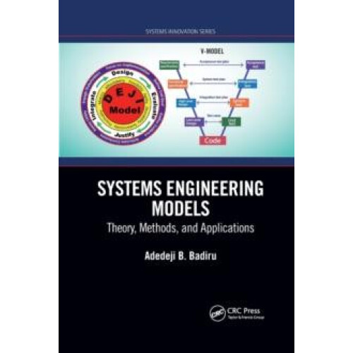 Systems Engineering Models Theory Methods and Applications by Adedeji