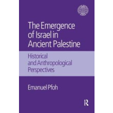 The Emergence of Israel in Ancient Palestine Historical and Anthropolo