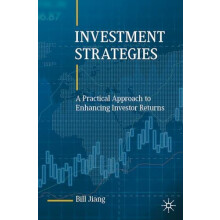 Investment Strategies A Practical Approach to Enhancing Investor Retur