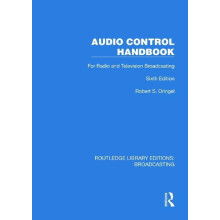 Audio Control Handbook For Radio and Television Broadcasting by Robert