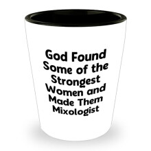Inspirerend cadeau voor de sterkste vrouw: shotglaasje voor mixologen | Grappige quote over kracht | Perfect voor Vaderdag, je vrouw of een vriendin