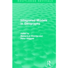 Integrated Models in Geography Routledge Revivals by Richard Chorley H