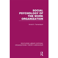 Social Psychology of the Work Organization RLE Organizations by Arnold