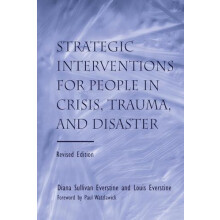 Strategic Interventions for People in Crisis Trauma and Disaster Revis