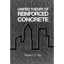 Unified Theory of Reinforced Concrete by Thomas T.C. Hsu Hardcover Boo