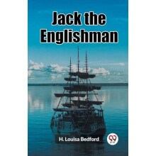 Jack the Englishman by H. Louisa Bedford Paperback Book