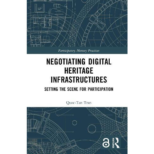 Negotiating Digital Heritage Infrastructures Setting the Scene for Par