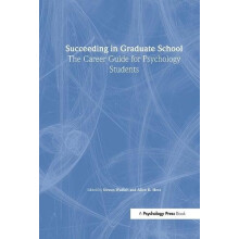Succeeding in Graduate School The Career Guide for Psychology Students