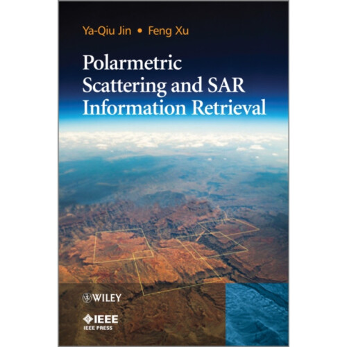 Polarimetric Scattering and SAR Information Retrieval by YaQiu Jin Har