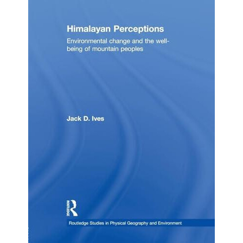 Himalayan Perceptions Environmental Change and the WellBeing of Mounta