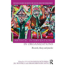 Artistic Interventions in Organizations Research Theory and Practice H